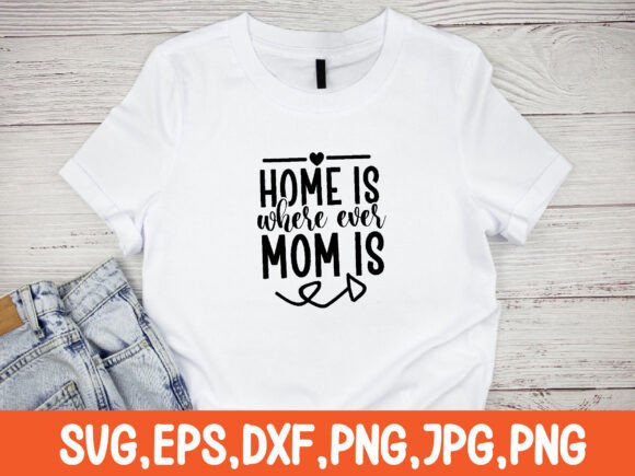 Home is Where Ever Mom is SVG Design Review
