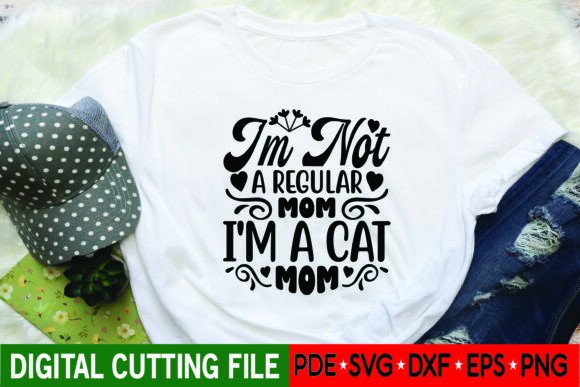 I'm Not a Regular Mom I'm a Cat Mom Design Review