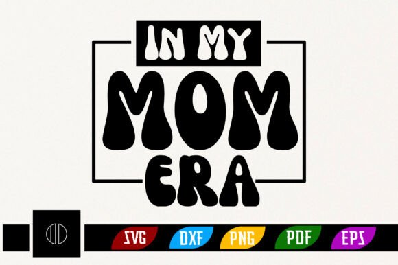 In My Mom Era SVG Design: A Maker’s Review