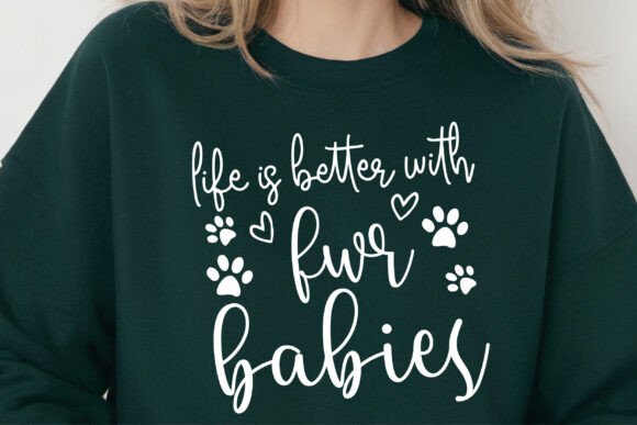 Life is Better with Fur Babies Cats Love: Design Review