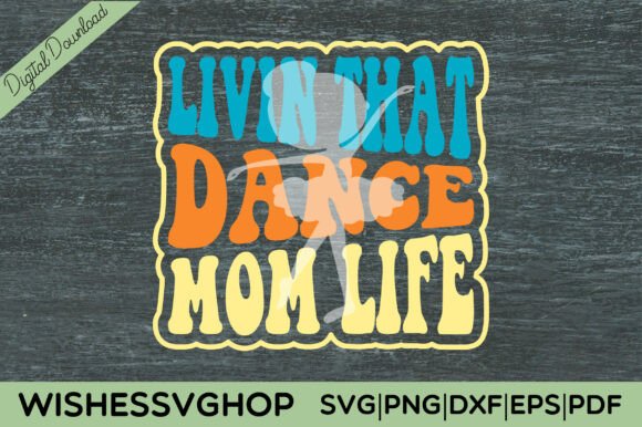 Livin That Dance Mom Life SVG PNG Review