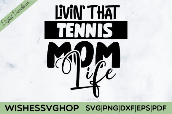 Livin That Tennis Mom Life SVG PNG Review