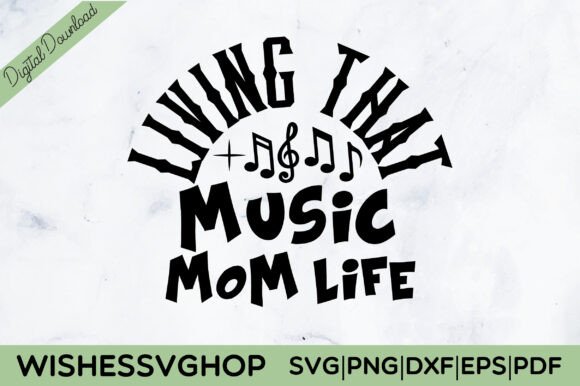 Living That Music Mom Life SVG PNG Review