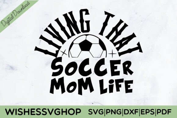 Living That Soccer Mom Life SVG PNG Review
