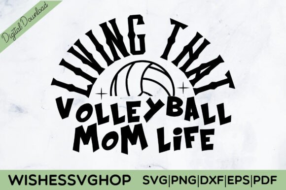 Living That Volleyball Mom Life SVG PNG Review