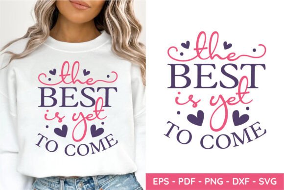 The Best is Yet to Come SVG: A Mom Life Design Review