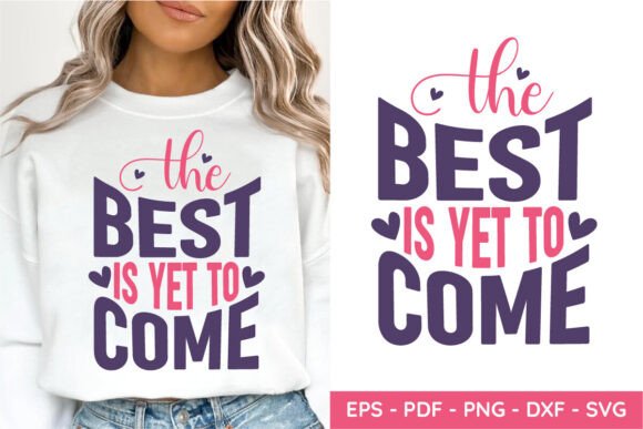 The Best is Yet to Come SVG: Mom Shirt Design Review