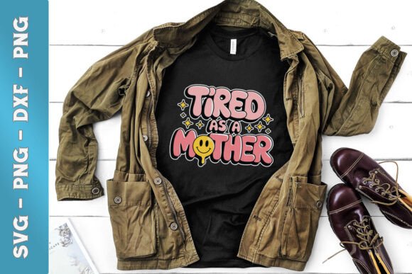 Tired As a Mother Retro Mom Day SVG Review