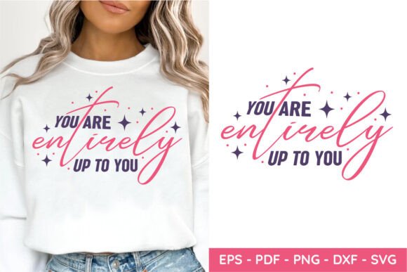 You Are Entirely Up to You, Mom Life SVG